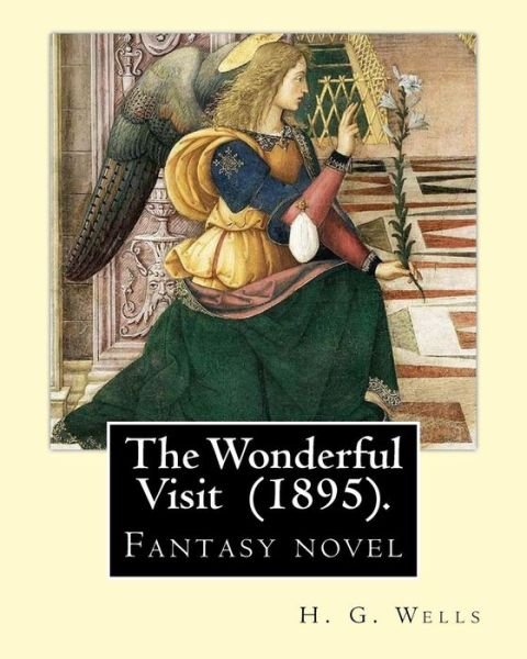 Cover for H. G. Wells · The Wonderful Visit  .  By : H. G. Wells : Fantasy novel (Paperback Book) (2018)