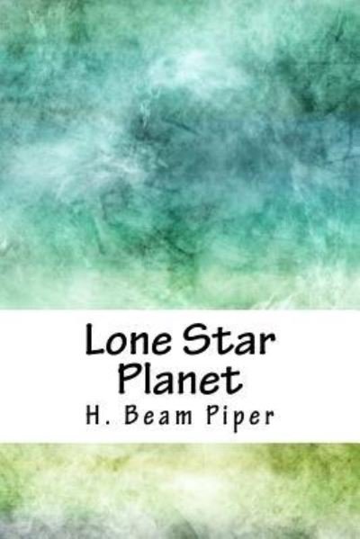 Cover for H Beam Piper · Lone Star Planet (Paperback Bog) (2018)