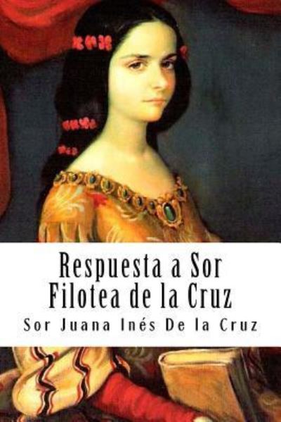 Cover for Sor Juana Ines de la Cruz · Respuesta a Sor Filotea de la Cruz (Pocketbok) (2018)