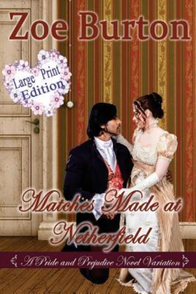 Cover for Zoe Burton · Matches Made at Netherfield Large Print Edition (Paperback Book) (2018)