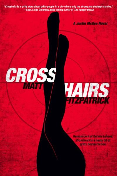 Crosshairs: A Justin McGee Mystery - Matt Fitzpatrick - Books - Green Writers Press - 9781732081581 - August 31, 2018