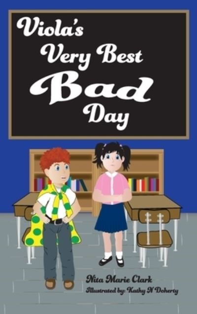Cover for Nita Marie Clark · Viola's Very Best Bad Day (Hardcover Book) (2019)