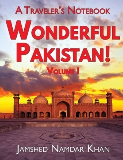 Cover for Jamshed Namdar Khan · Wonderful Pakistan! A Traveler's Notebook (Paperback Book) (2020)