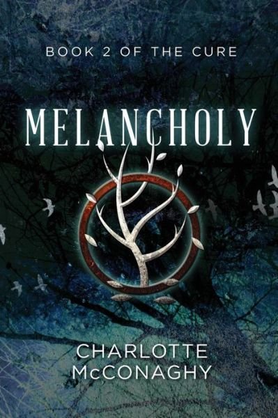 Cover for Charlotte McConaghy · Melancholy: Book Two of The Cure (Omnibus Edition) - The Cure (Paperback Book) [Omnibus edition] (2015)