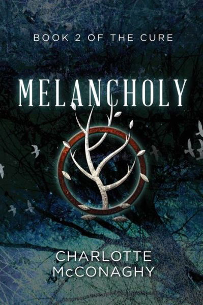 Cover for Charlotte McConaghy · Melancholy: Book Two of The Cure (Omnibus Edition) - The Cure (Taschenbuch) [Omnibus edition] (2015)