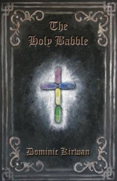 Cover for Dominic Kirwan · The Holy Babble (Paperback Book) (2019)