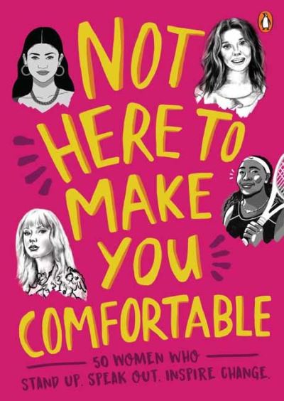 Cover for Not Here to Make You Comfortable · Not Here to Make You Comfortable: 50 Women Who Stand Up, Speak Out, Inspire Change (Paperback Book) (2023)