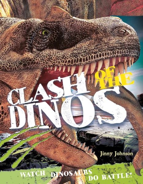 Clash of the Dinos: Watch Dinosaurs Do Battle! - Jinny Johnson - Livros - Firefly Books - 9781770854581 - 17 de outubro de 2014