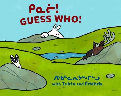Guess Who? with Tuktu and Friends: Bilingual Inuktitut and English Edition - Arvaaq Junior|Tuktu and Friends - Nadia Sammurtok - Bücher - Inhabit Education Books Inc. - 9781774504581 - 25. Oktober 2022