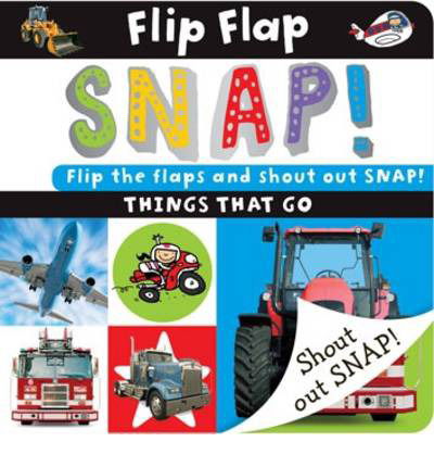 Cover for Sarah Phillips · Flip Flap Snap: Things That Go (Board book) (2012)