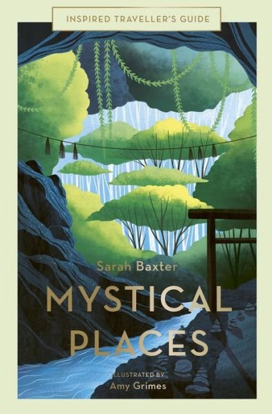 Cover for Sarah Baxter · Mystical Places - Inspired Traveller's Guides (Innbunden bok) (2020)