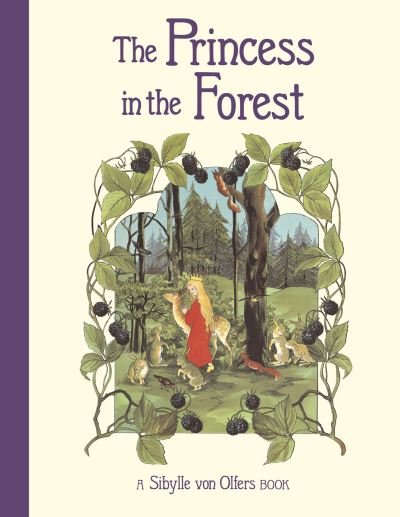Cover for Sibylle von Olfers · The Princess in the Forest (Gebundenes Buch) [2 Revised edition] (2021)