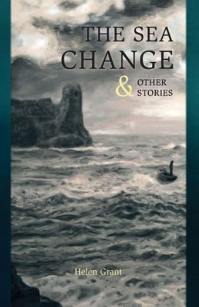 Helen Grant · The Sea Change: & Other Stories (Paperback Bog) (2022)