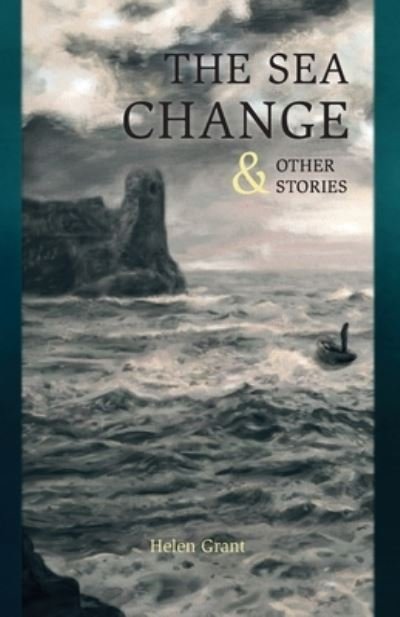 Helen Grant · The Sea Change: & Other Stories (Paperback Book) (2022)