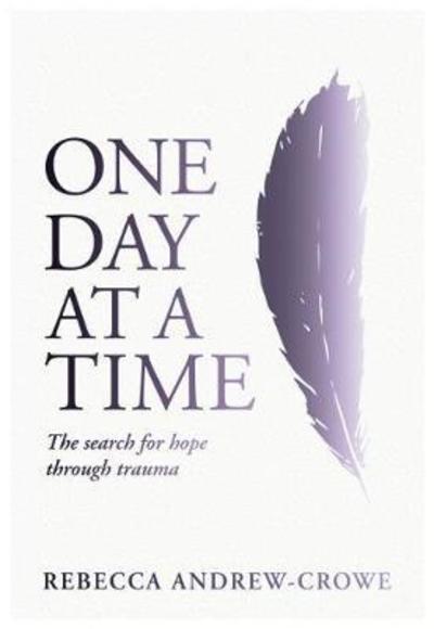 Cover for Rebecca Andrew-Crowe · One Day at a Time (Paperback Book) (2018)