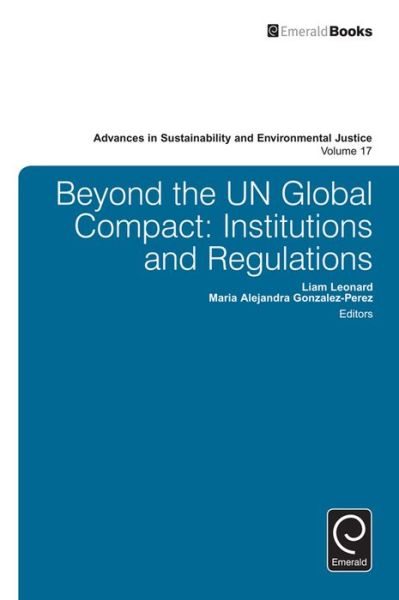 Cover for Liam Leonard · Beyond the UN Global Compact: Institutions and regulations - Advances in Sustainability and Environmental Justice (Hardcover Book) (2015)