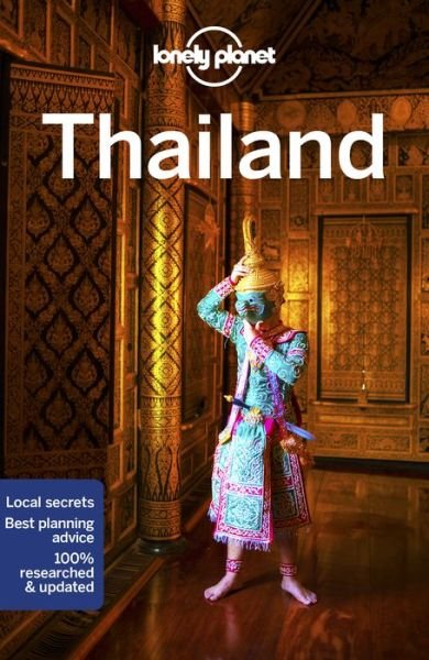 Lonely Planet Country Guides: Thailand - Lonely Planet - Kirjat - Lonely Planet - 9781786570581 - tiistai 17. heinäkuuta 2018