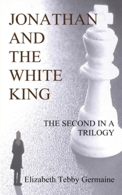 Cover for Elizabeth Tebby Germaine · Jonathan and the White King (Paperback Book) (2020)