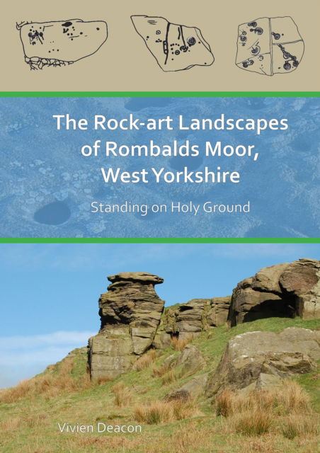 Cover for Vivien Deacon · The Rock-Art Landscapes of Rombalds Moor, West Yorkshire: Standing on Holy Ground (Paperback Book) (2020)