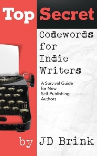 Cover for J D Brink · Top Secret Codewords For Indie Writers (Taschenbuch) (2018)