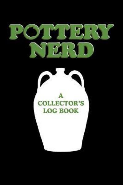 Cover for Lad Graphics · Pottery Nerd (Paperback Book) (2019)