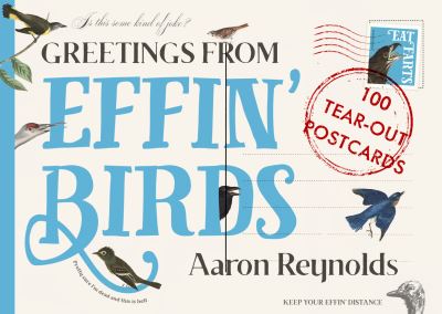 Cover for Aaron Reynolds · Greetings from Effin' Birds: 100 Tear-Out Postcards (Postcard) (2021)