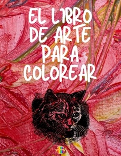 Cover for Jessica Wishmonger · El Libro de Colorear de Arte (Paperback Book) (2021)