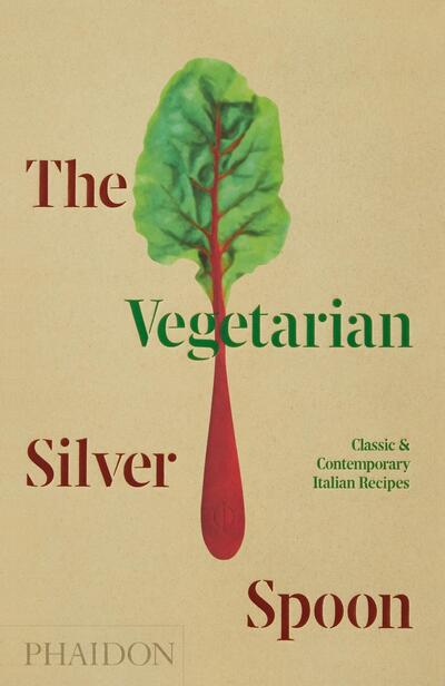 Cover for The Silver Spoon Kitchen · The Vegetarian Silver Spoon: Classic and Contemporary Italian Recipes (Hardcover bog) (2020)