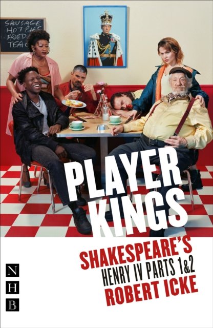 Cover for William Shakespeare · Player Kings: Shakespeare's Henry IV Parts 1 &amp; 2 - NHB Classic Plays (Paperback Bog) (2024)