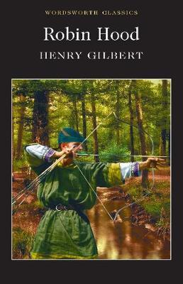 Cover for Henry Gilbert · Robin Hood - Wordsworth Classics (Pocketbok) (2018)