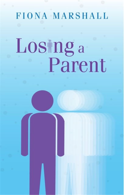 Cover for Fiona Marshall · Losing a Parent: Coming Through a Special Loss (Paperback Book) (2011)