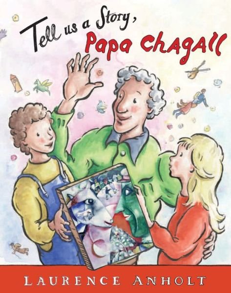 Cover for Laurence Anholt · Tell Us a Story, Papa Chagall (Paperback Bog) (2015)