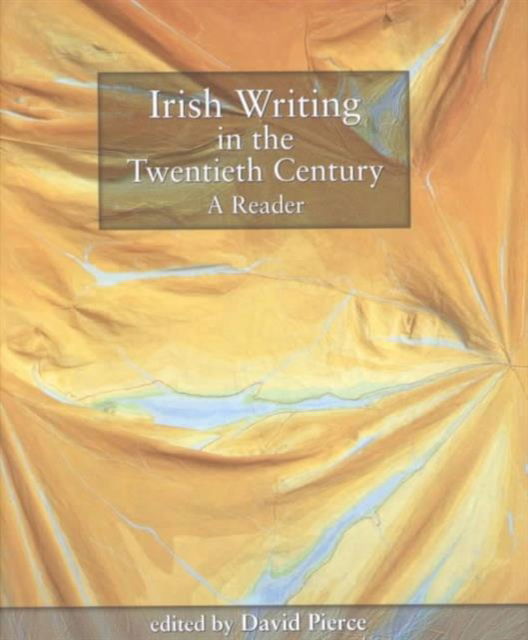 Cover for David Pierce · Irish Writing in the Twentieth Century: A Reader (Hardcover Book) (2001)