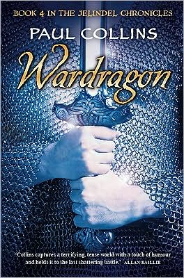 Wardragon: Jelindel Chronicles, The - Paul Collins - Books - Ford Street Publishing Pty Ltd - 9781876462581 - June 1, 2008