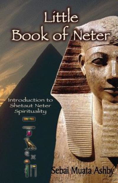 Cover for Muata Ashby · Little Book of Neter: Introduction to Shetaut Neter Spirituality and Religion (Pocketbok) (2007)