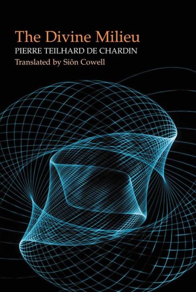 Cover for Pierre Teilhard de Chardin · Divine Milieu: Pierre Teilhard de Chardin (Hardcover Book) (2004)