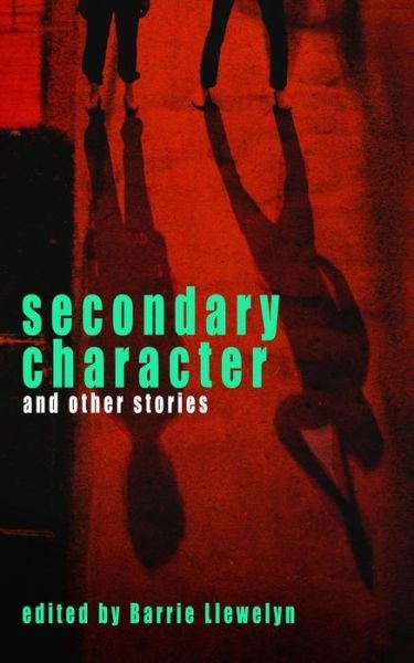 Cover for Wssn · Secondary Character and Other Stories (Taschenbuch) (2015)