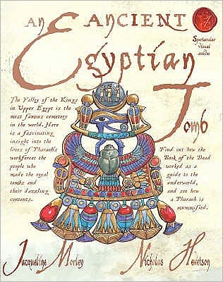 An Ancient Egyptian Tomb - Spectacular Visual Guides - Jacqueline Morley - Kirjat - Salariya Book Company Ltd - 9781905638581 - lauantai 1. syyskuuta 2007