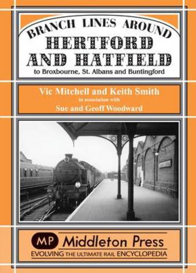 Cover for Vic Mitchell · Branch Lines Around Hertford and Hatfield: to Broxbourne, St Albans and Buntington - Branch Lines (Hardcover bog) (2009)