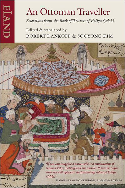 An Ottoman Traveller - Evliya Celebi - Books - Eland Publishing Ltd - 9781906011581 - May 10, 2011