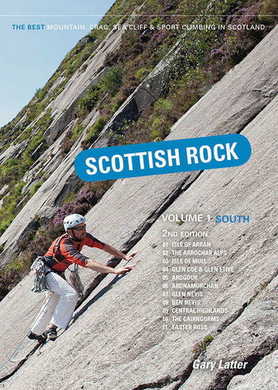 Cover for Gary Latter · Scottish Rock: The Best Mountain, Crag, Sea Cliff and Sport Climbing in Scotland (South) (Paperback Book) [2 Revised edition] (2017)