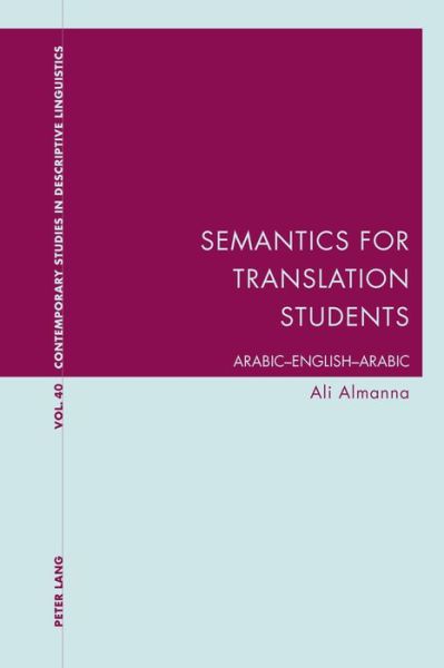 Cover for Ali Almanna · Semantics for Translation Students: Arabic-English-Arabic - Contemporary Studies in Descriptive Linguistics (Paperback Book) [New edition] (2016)