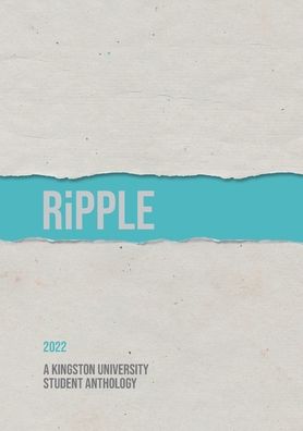 Cover for Ripple 2022 : A Kingston University Student Anthology (Paperback Book) (2022)