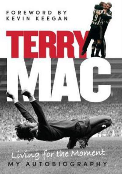 Cover for Terry McDermott · Terry Mac: Living for the Moment - My Autobiography (Hardcover Book) (2017)