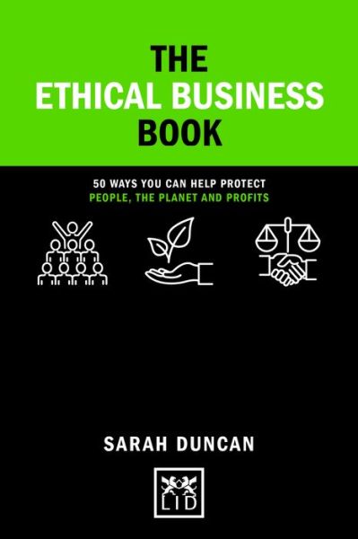 Cover for Sarah Duncan · The Ethical Business Book: 50 Ways You Can Help Protect People, The Planet And Profits - Concise Advice (Hardcover Book) (2020)