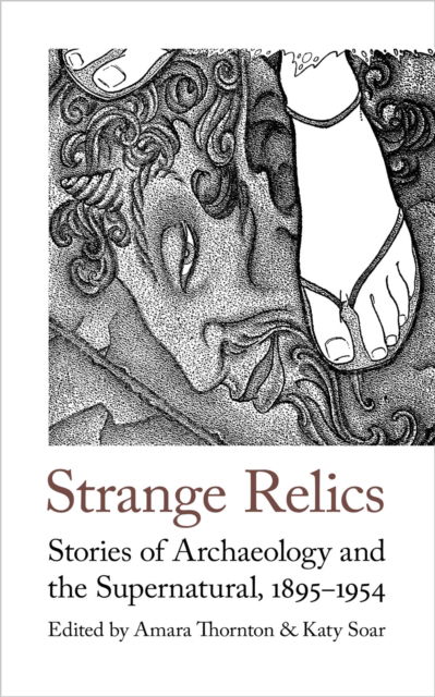 Cover for Amara Thornton · Strange Relics: Stories of Archaeology and the Supernatural, 1895-1954 (Paperback Book) [New edition] (2022)