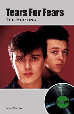 Cover for Laura Shenton · Tears For Fears The Hurting: In-depth (Paperback Book) (2021)