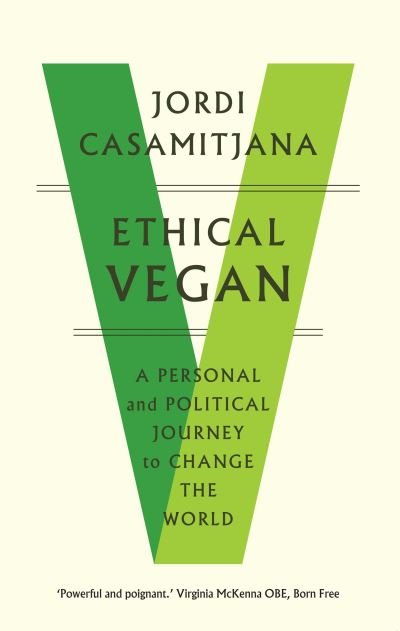 Cover for Jordi Casamitjana · Ethical Vegan: A Personal and Political Journey to Change the World (Paperback Book) (2020)