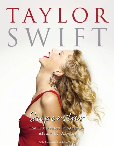 Cover for Carolyn McHugh · Taylor Swift - Superstar: The Illustrated Biography Album by Album (Hardcover Book) (2024)