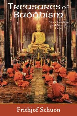 Cover for Frithjof Schuon · Treasures of Buddhism: A New Translation with Selected Letters (Paperback Book) [3rd edition] (2018)